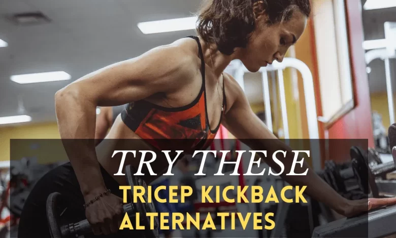 tricep kickback alternatives